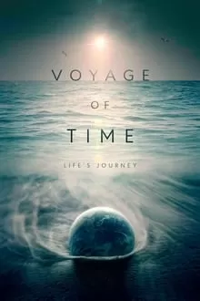 დროის მოგზაურობა / Voyage of Time: Life's Journey