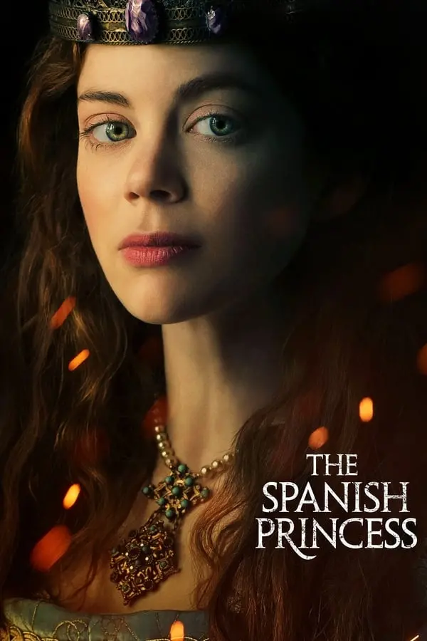 ესპანელი პრინცესა სეზონი 1 The Spanish Princess Season 1